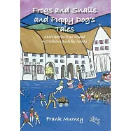 Frogs and Snails and Puppy Dog&rsquo;s Tales: Short Stories from Ireland a Children&rsquo;s Book for Adults