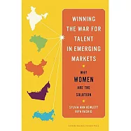 Winning the War for Talent in Emerging Markets: Why Women Are the Solution