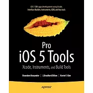 Pro iOS 5 Tools: Xcode Instruments and Build Tools