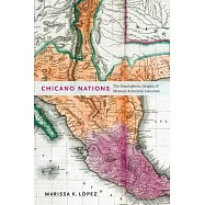 Chicano Nations: The Hemispheric Origins of Mexican American Literature