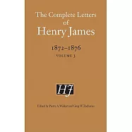 The Complete Letters of Henry James, 1872-1876