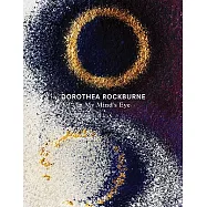 Dorothea Rockburne: In My Mind&rsquo;s Eye