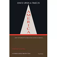 Once Upon a Time in America: ...How Conservatives&rsquo; Ideologies Changed America...