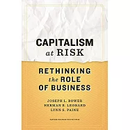 Capitalism at Risk: Rethinking the Role of Business