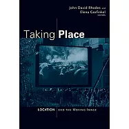 Taking Place: Location and the Moving Image
