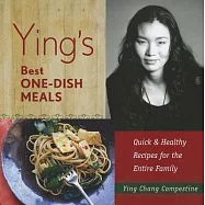 Ying&rsquo;s Best One-Dish Meals: Quick & Healthy Recipes for the Entire Family