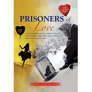 Prisoners of Love: A Guide for Anyone Wanting to Cultivate, Maintain
