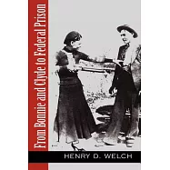 From Bonnie and Clyde to Federal Prison