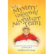 Mystery Uncovered by the Adventure Team: The Search for the Golden, Silver, Bronze, Emerald