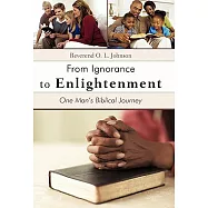 From Ignorance to Enlightenment: One Man&rsquo;s Biblical Journey