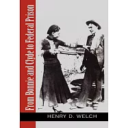 From Bonnie and Clyde to Federal Prison