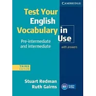 Test Your English Vocabulary in Use: Pre-intermediate and Intermediate With Answers
