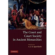The Court and Court Society in Ancient Monarchies