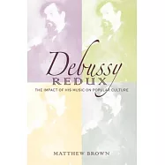 Debussy Redux: The Impact of His Music on Popular Culture