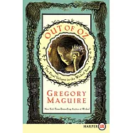 Out of Oz: The Final Volume in the Wicked Years