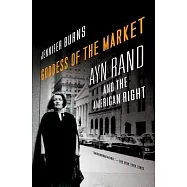 Goddess of the Market: Ayn Rand and the American Right