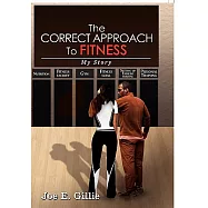 The Correct Approach to Fitness: My Story