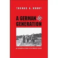 A German Generation: An Experiential History of the Twentieth Century