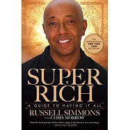 Super Rich: A Guide to Having It All
