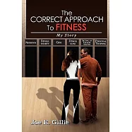 The Correct Approach to Fitness: My Story