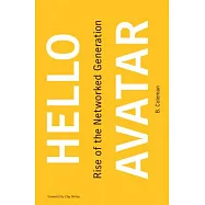 Hello Avatar: Rise of the Networked Generation