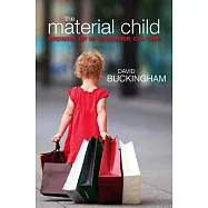 Material Child: Growing Up in Consumer Culture