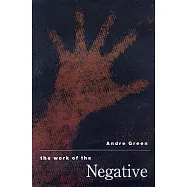 The Work of the Negative