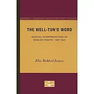 The Well-tun?d Word: Musical Interpretations of English Poetry, 1597-1651