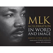 MLK: A Celebration in Word and Image
