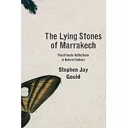 The Lying Stones of Marrakech: Penultimate Reflections in Natural History