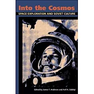 Into the Cosmos: Space Exploration and Soviet Culture