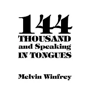 144 Thousand and Speaking in Tongues
