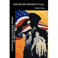 The Muted Trumpet&rsquo;s Call: Stories of the Everyday Heroes of World War II