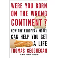 Were You Born on the Wrong Continent?: How the European Model Can Help You Get a Life
