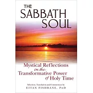 The Sabbath Soul: Mystical Reflections on the Transformative Power of Holy Time