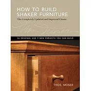 How to Build Shaker Furniture: The Complete Updated and Improved Classic