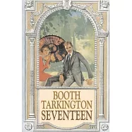 Seventeen by Booth Tarkington, Fiction, Political, Literary, Classics