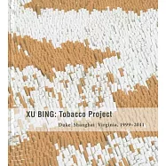Xu Bing: Tobacco Project: Duke / Shanghai / Virginia, 1999-2011