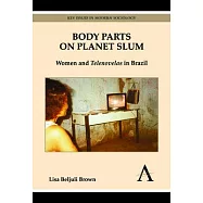 Body Parts on Planet Slum: Women and Telenovelas in Brazil