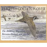 Flight of the Golden Plover: The Amazing Migration Between Hawaii and Alaska