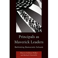 Principals as Maverick Leaders: Rethinking Democratic Schools