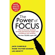 The Power of Focus: How to Hit Your Business, Personal and Financial Targets with Absolute Confidence and Certainty