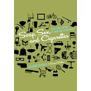 Soap, Sex, and Cigarettes: A Cultural History of American Advertising