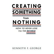 Creating Something from Nothing: How to Never Lose Via the Reverse