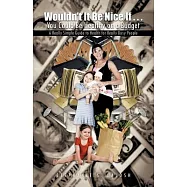 Wouldn&rsquo;t It Be Nice If You Could Be Healthy on a Budget: A Really Simple Guide to Health for Really Busy People