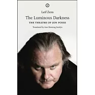The Luminous Darkness: On Jon Fosse&rsquo;s Theatre