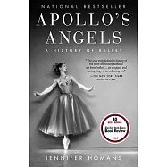 Apollo&rsquo;s Angels: A History of Ballet