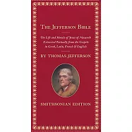 The Jefferson Bible: The Life and Morals of Jesus of Nazareth
