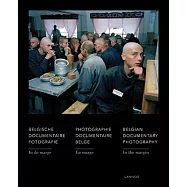 In de marge / In the Margin / En marge: Belgische documentaire fotografie / Belgian Documentary Photography