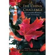 The China Challenge: Sino-Canadian Relations in the 21st Century